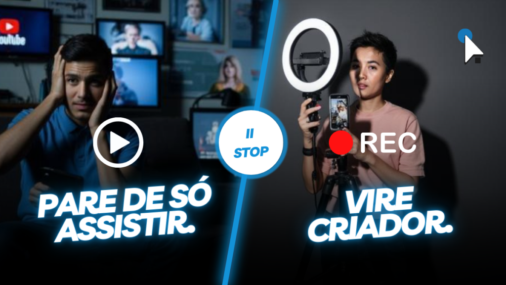 Pare de só assistir conteúdo. Vire um criador de conteúdo.